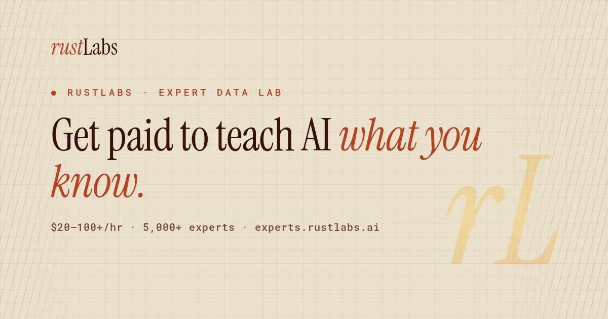 rustLabs Experts: Get paid to teach AI what you know